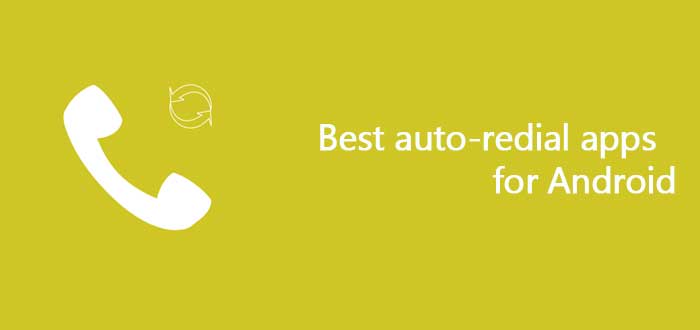 best-auto-redial-apps-for-android