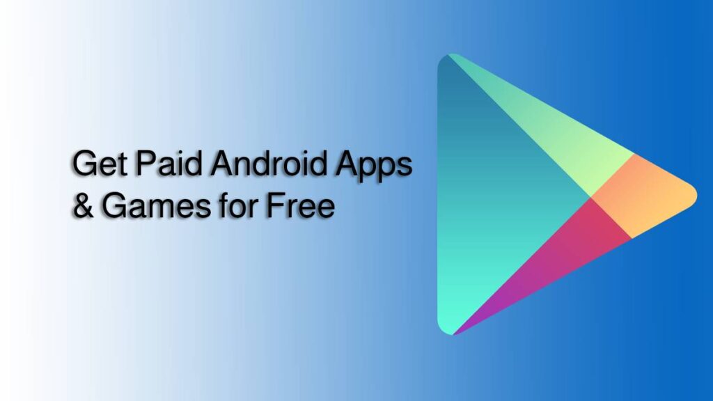 Get paid Android apps and games for free