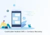 Coolmuster Android SMS + Contacts Recovery