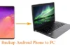 Backup Android phone to PC